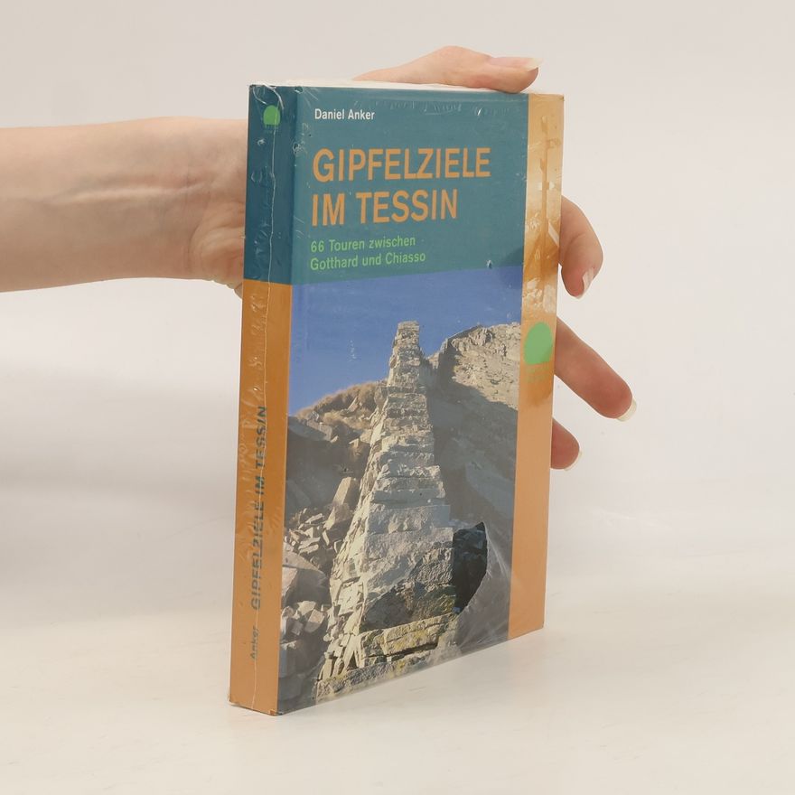 Daniel Anker Gipfelziele im Tessin