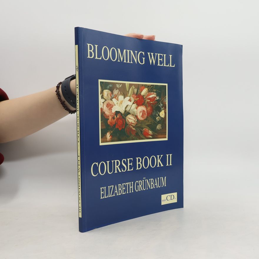 Elizabeth Grünbaum Blooming Well. Course Book II.