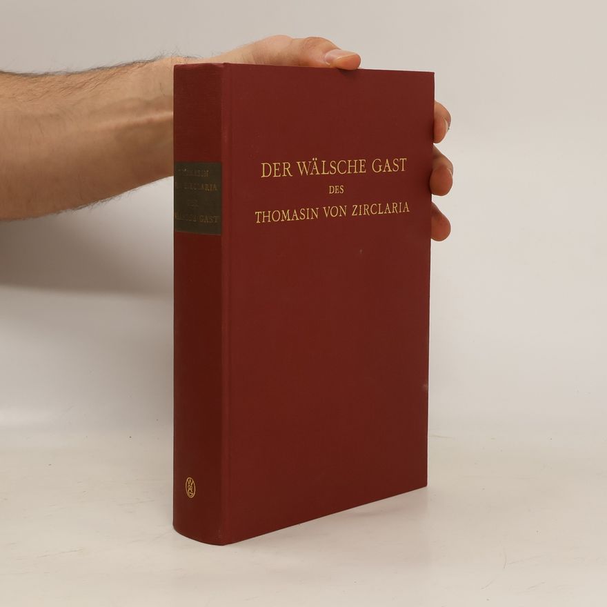 Friedrich Neumann Der Wälsche Gast des Thomasin von Zirclaria