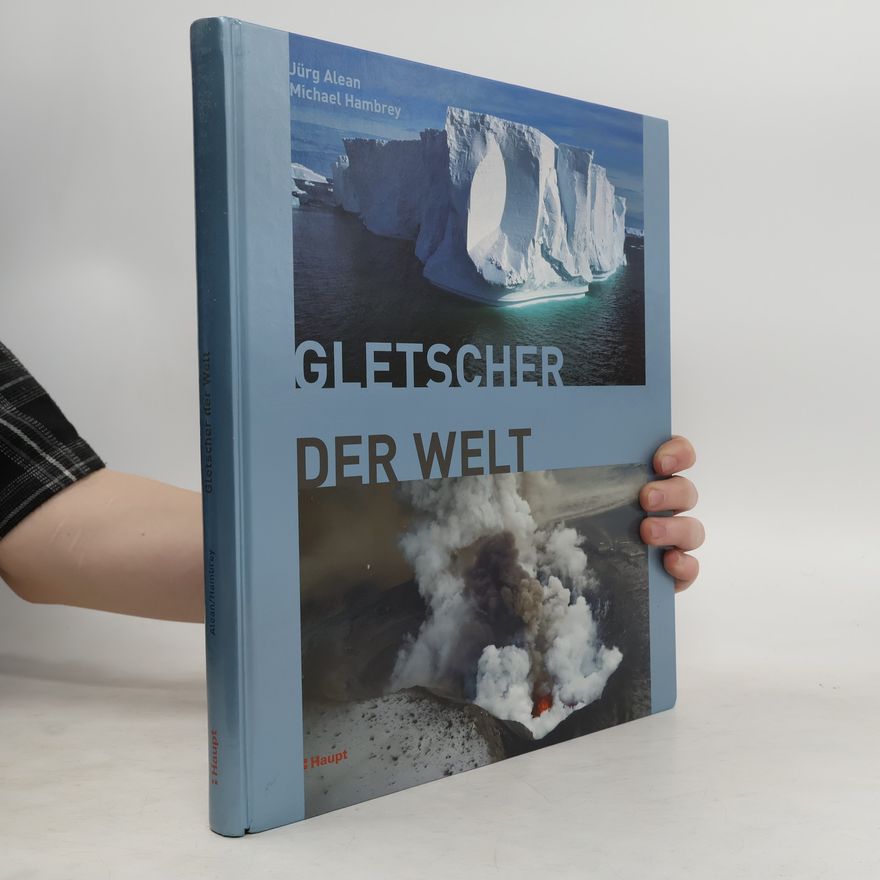 Jürg Alean Gletscher der Welt