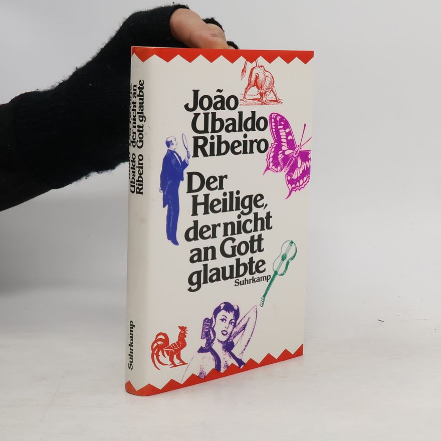 João Ubaldo Ribeiro Der Heilige, der nicht an Gott glaubte. Ganz einfache Geschichten
