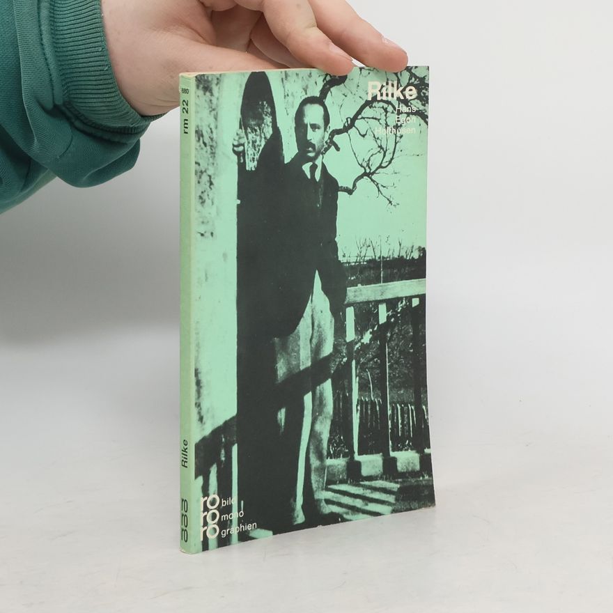 Hans Egon Holthusen Rainer Maria Rilke in Selbstzeugnissen und Bilddokumenten
