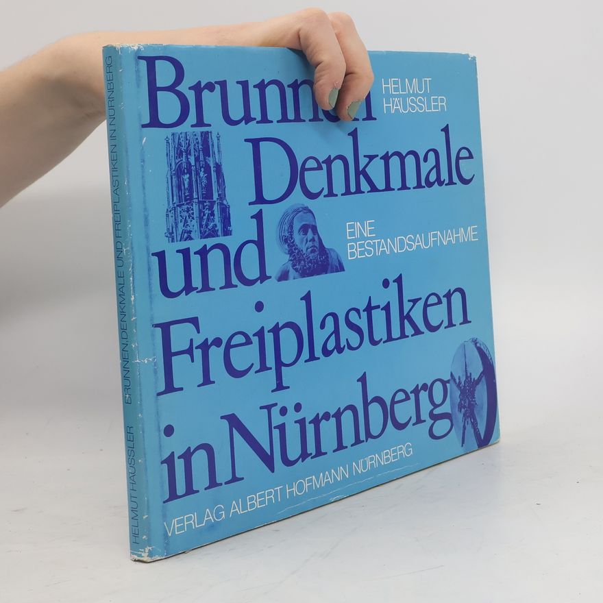 Helmut Häußler Brunnen Denkmale und Freiplastiken in Nürnberg