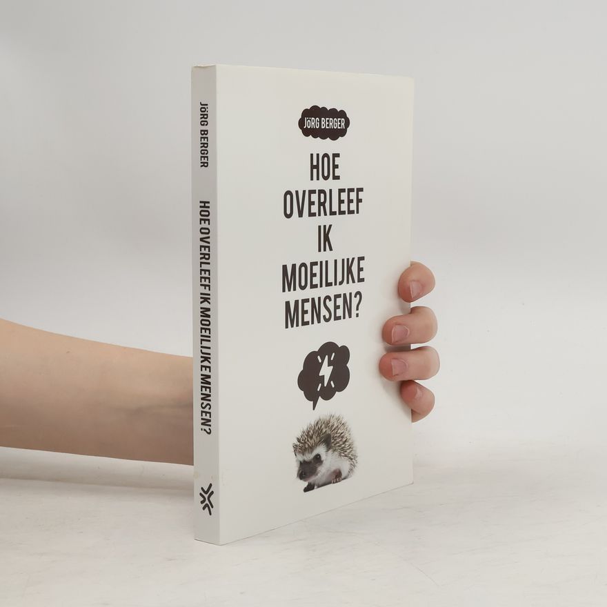 Jörg Berger Hoe overleef ik moeilijke mensen?