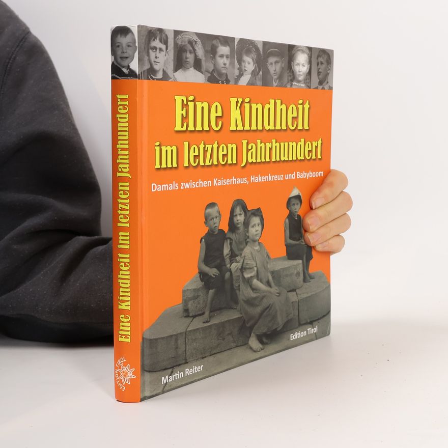 Martin Reiter Eine Kindheit im letzten Jahrhundert