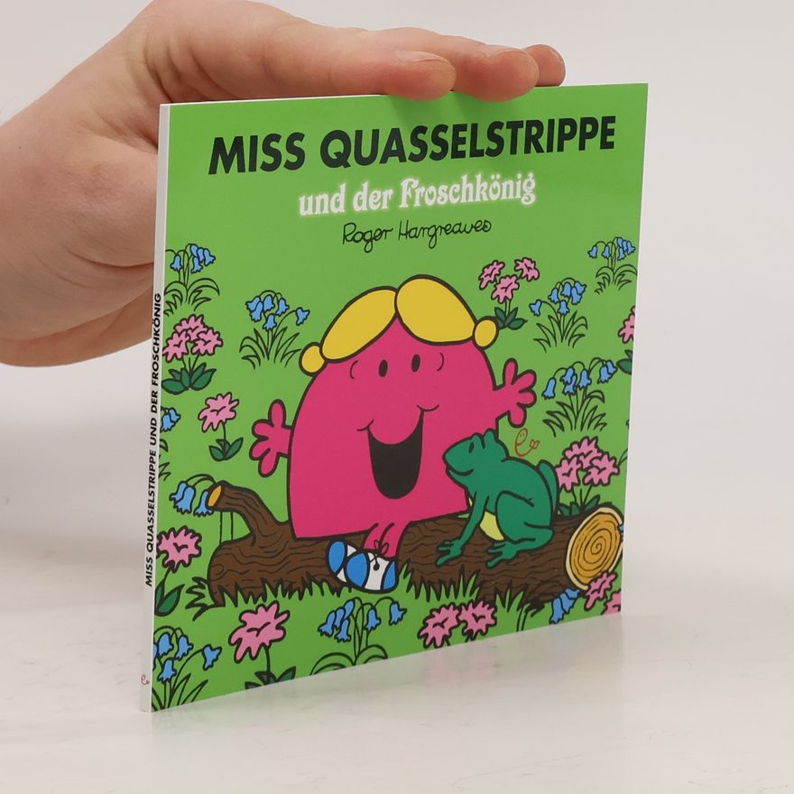Roger Hargreaves Miss Quasselstrippe und der Froschkönig