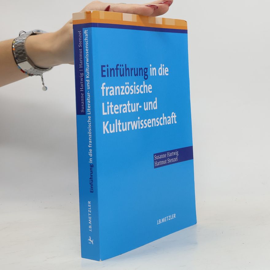 Susanne Hartwig Einführung in die französische Literatur- und Kulturwissenschaft
