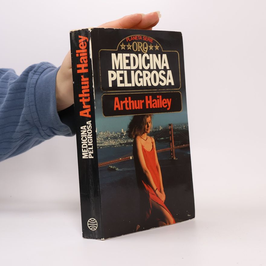 Arthur Hailey Planeta Serie: Medicina peligrosa