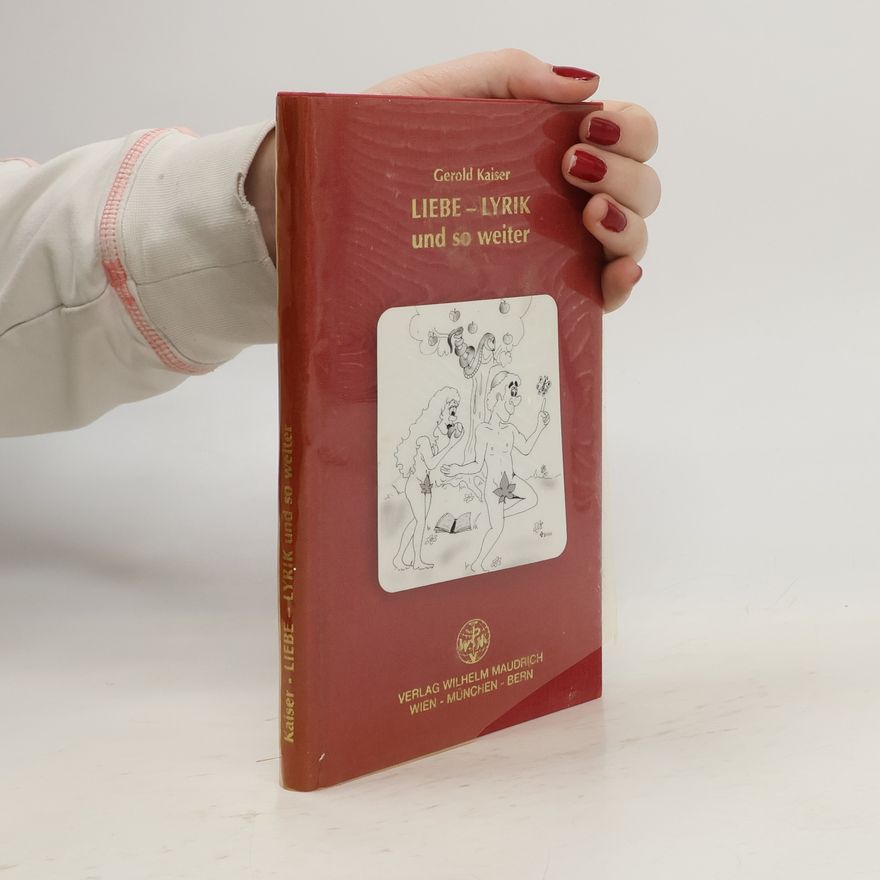 Gerold Kaiser Liebe - Lyrik und so weiter