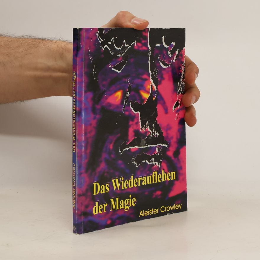 Aleister Crowley Das Wiederaufleben der Magie
