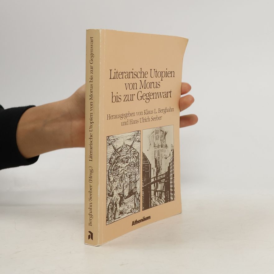 Klaus L. Berghahn Literarische Utopien von Morus bis zur Gegenwart