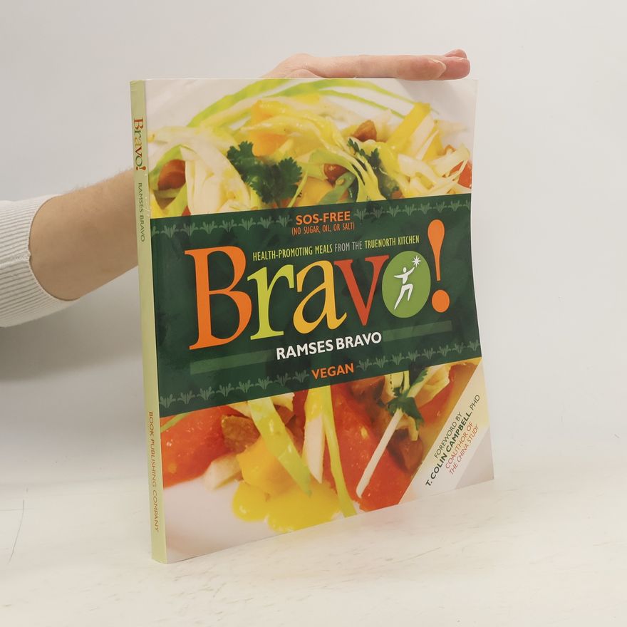 Ramses Bravo Bravo!: Health Promoting Meals from the Truenorth Health Kitchen