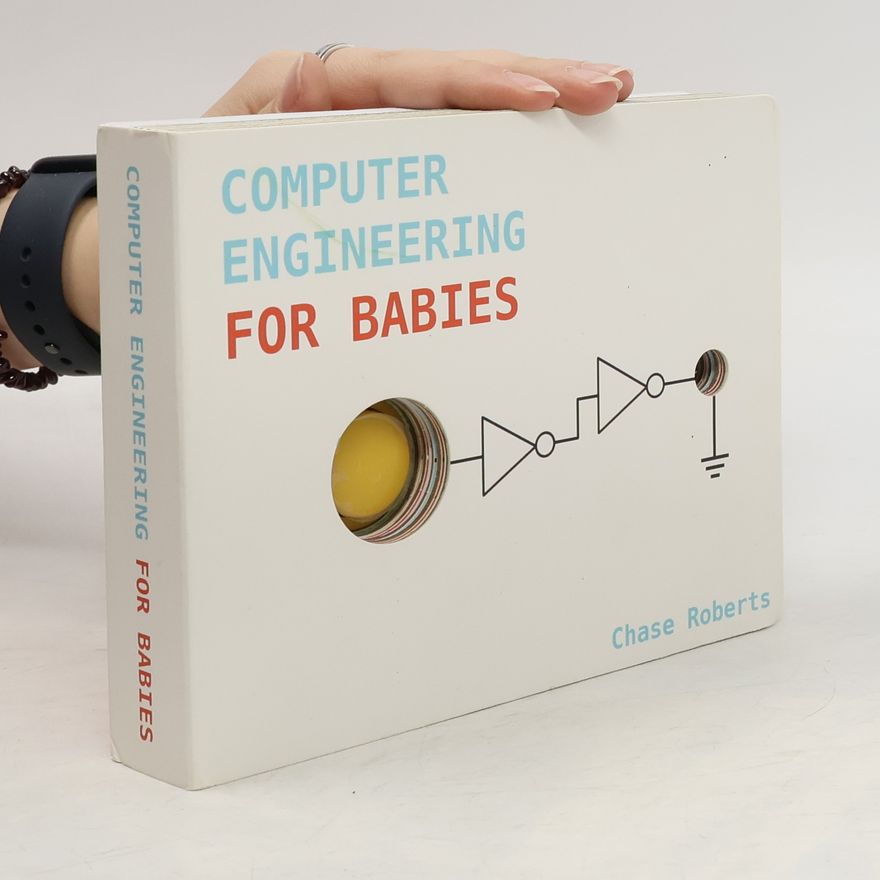 Chase Roberts Baby Steps: Computer Engineering for Babies