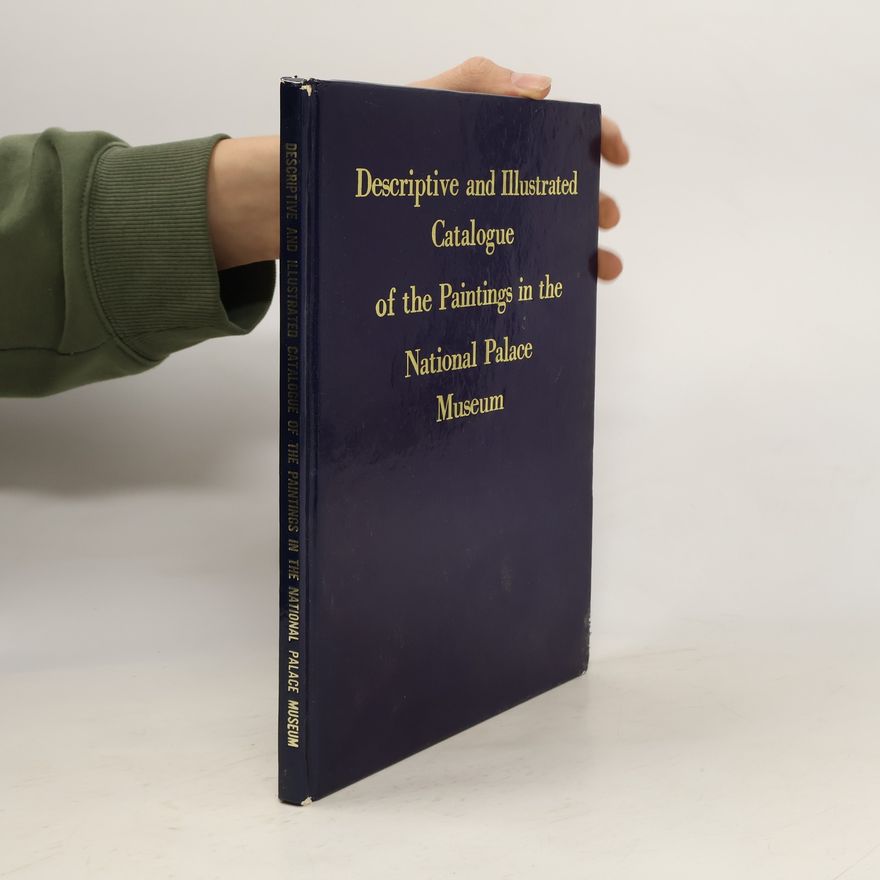 Collectif d'auteurs Descriptive and Ilustrated Catalogue of the Paintings in the National Palace Museum