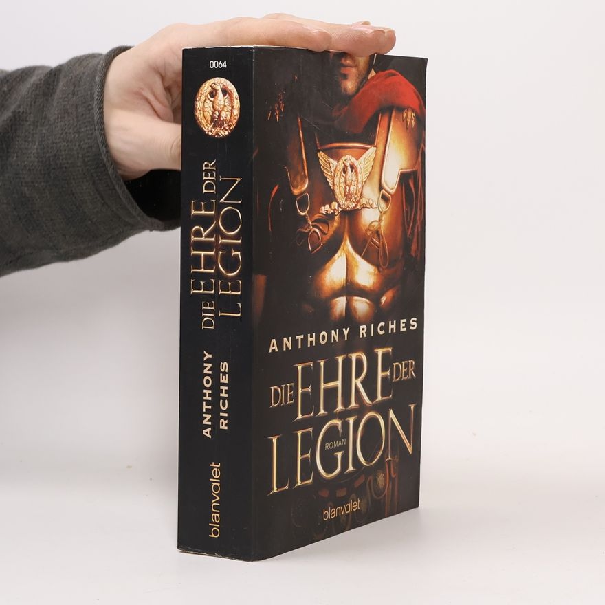Anthony Riches Die Ehre der Legion