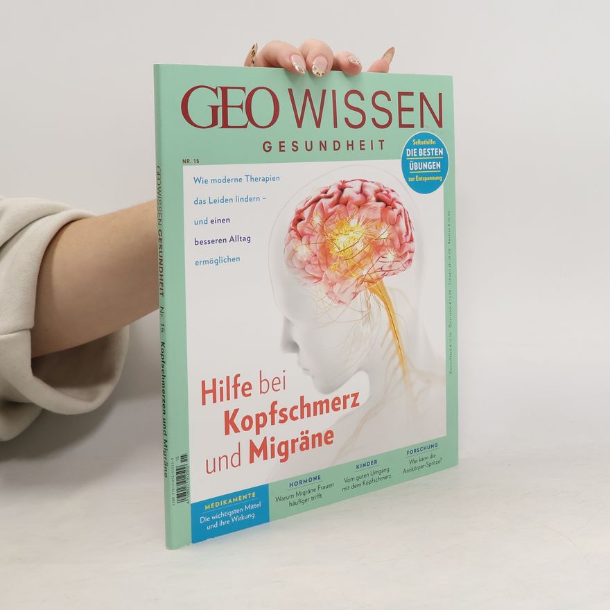 Jens Schröder GEO Wissen Gesundheit / GEO Wissen Gesundheit 15/20 - Hilft bei Kopfschmerz und Migräne
