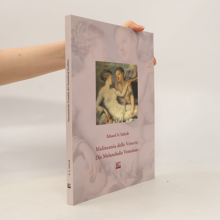 Eduard A. Safarik Die Melancholie Veneziens