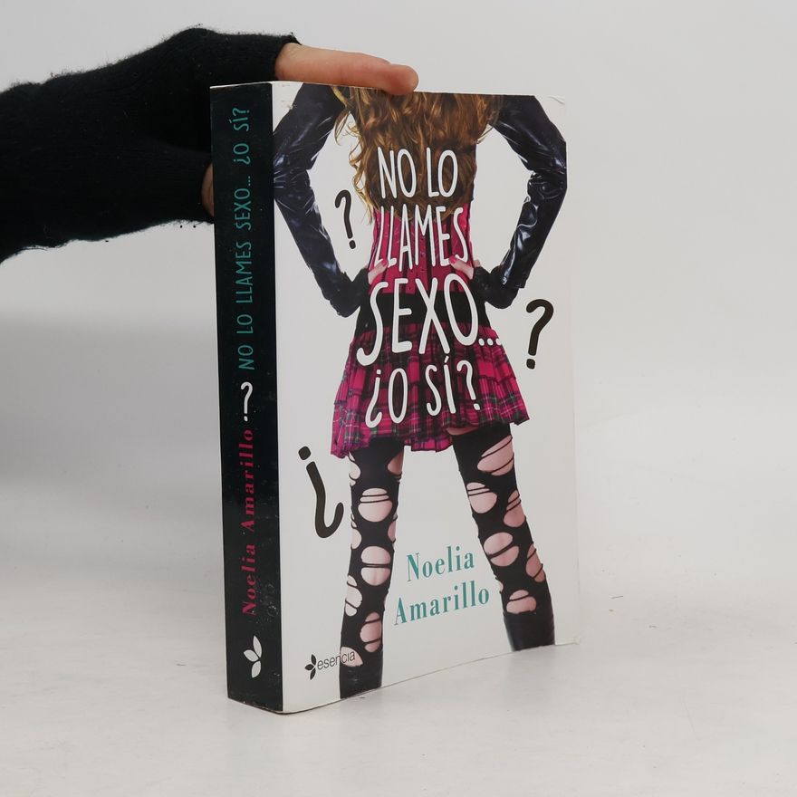Noelia Amarillo No lo llames sexo... ¿o sí?