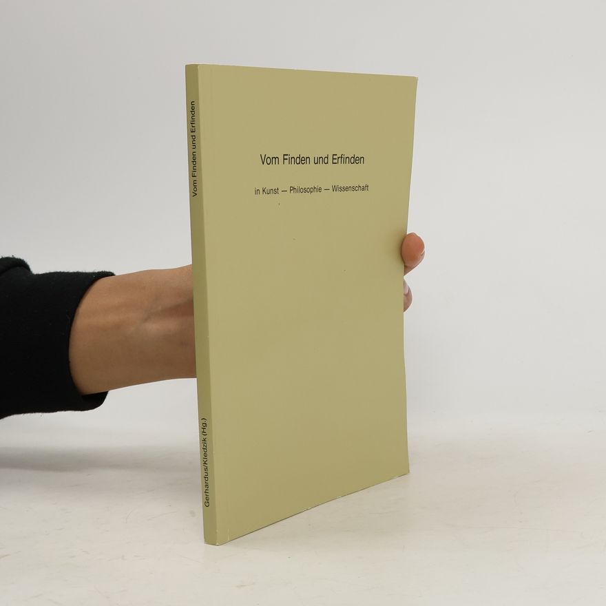 Various authors Vom Finden und Erfinden in Kunst-Philosophie-Wissenschaft
