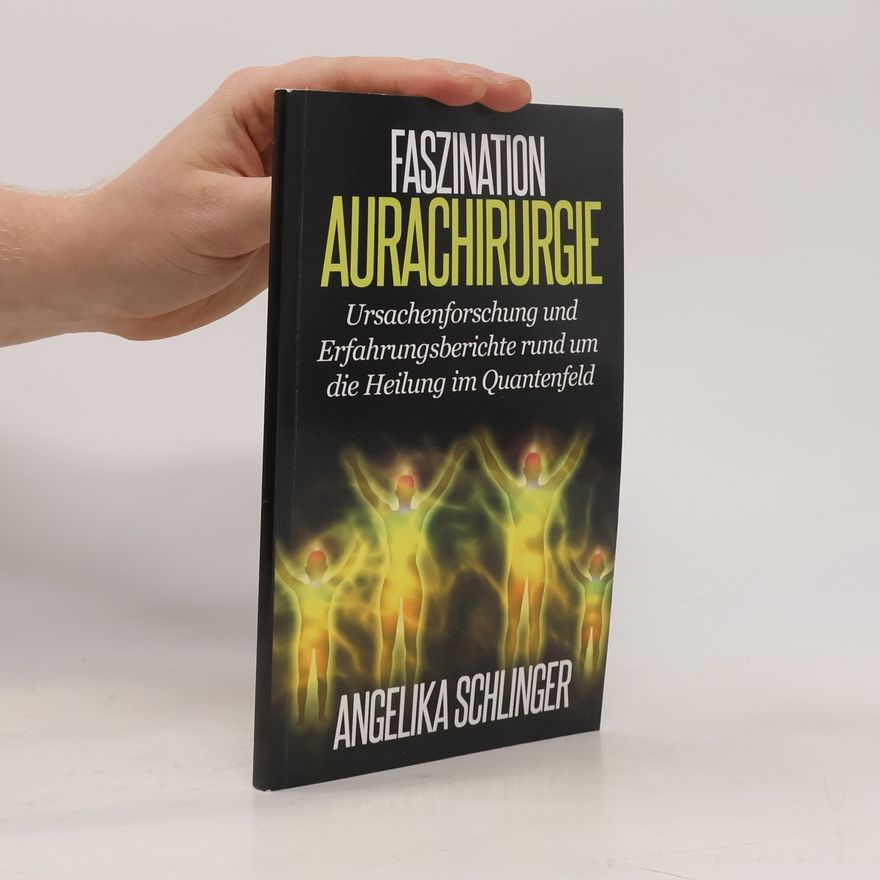 Angelika Schlinger Faszination Aurachirurgie