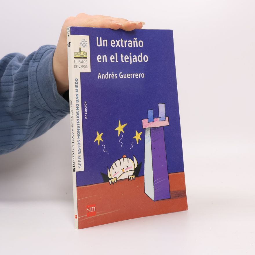 Andrés Guerrero  Estos monstruos no dan miedo - 1: Un extraño en el tejado - 8.ª edición