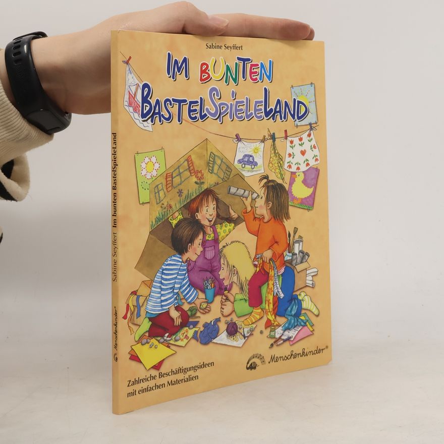 Sabine Seyffert Im bunten Bastelspieleland