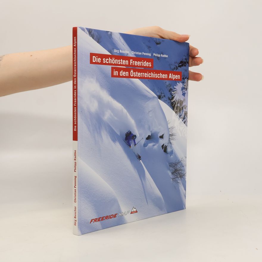 Jürg Buschor Die schönsten Freerides in den Österreichischen Alpen