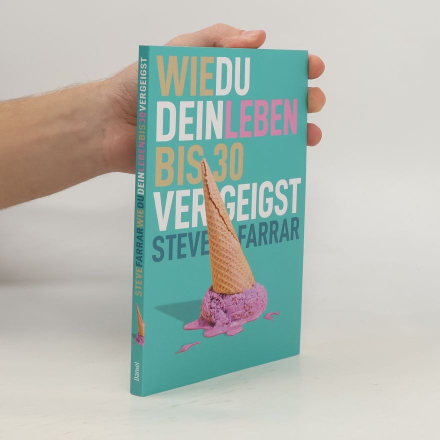 Steve Farrar Wie du dein Leben bis 30 vergeigst