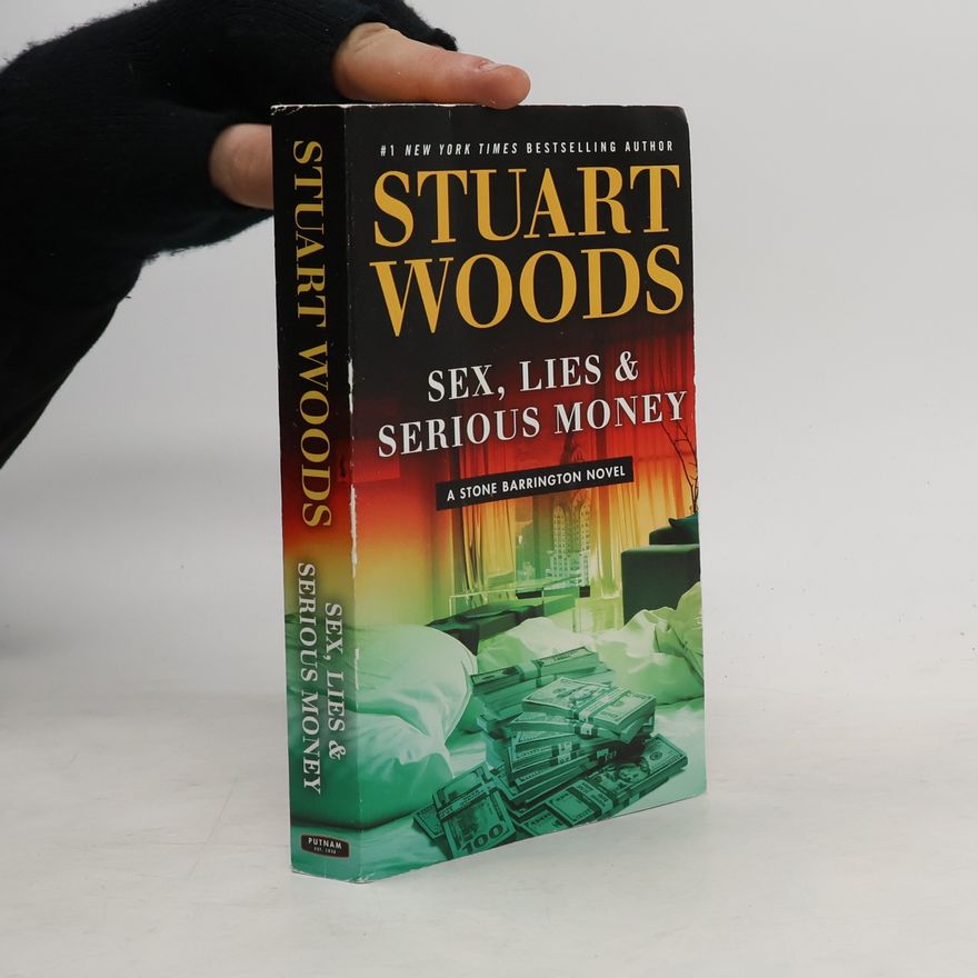 Stuart Woods Sex, Lies & Serious Money