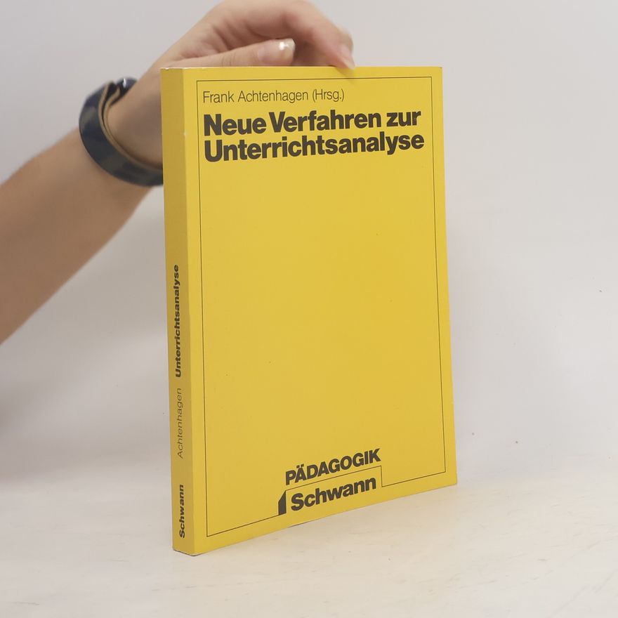 Frank Achtenhagen Neue Verfahren zur Unterrichtsanalyse