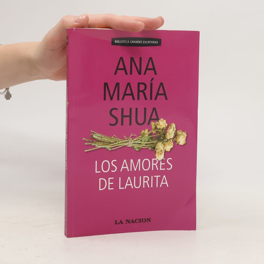 Ana Mari a. Shua B/G/E - Los amores de Laurita - Biblioteca Grandes Escritoras