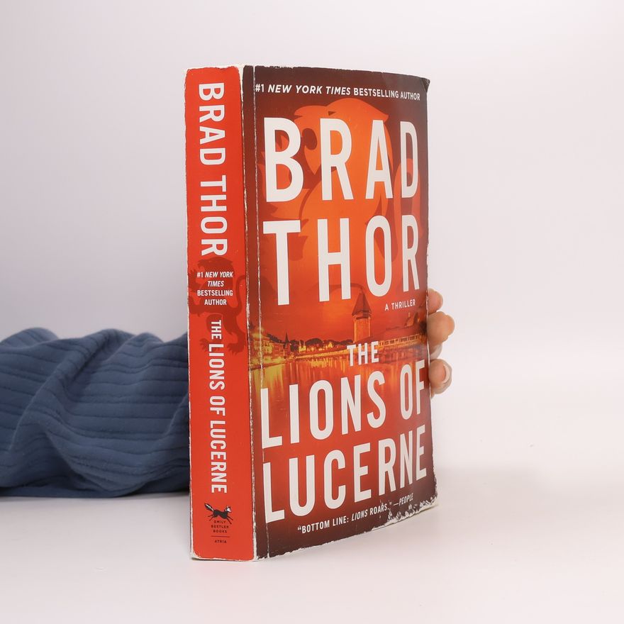 Brad Thor The Lions of Lucerne