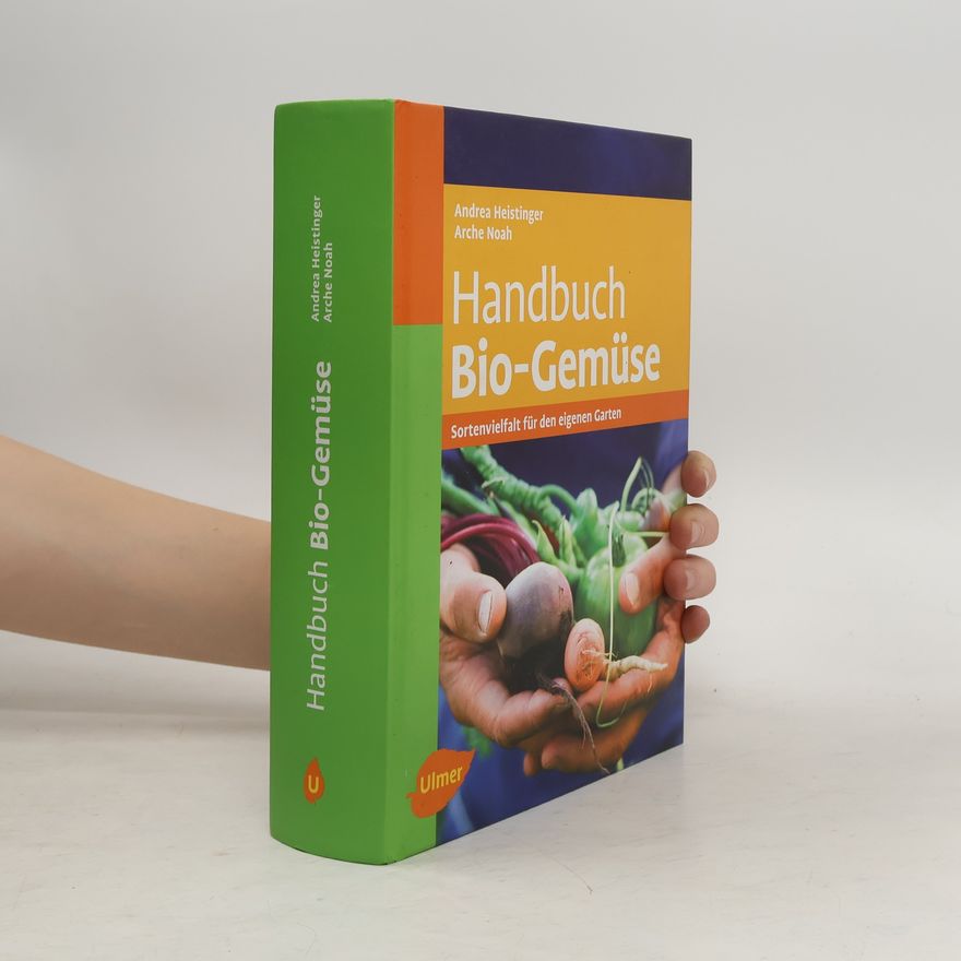Andrea Heistinger Handbuch Bio-Gemüse