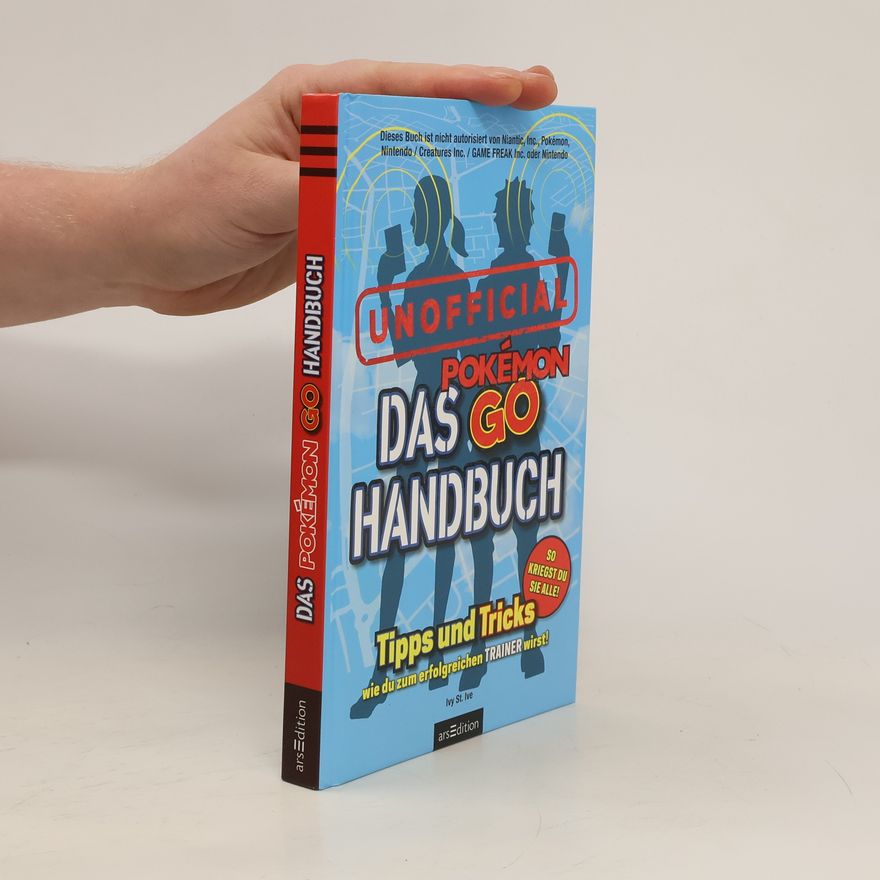 Ivy St. Ive Das unofficial Pokémon Go Handbuch