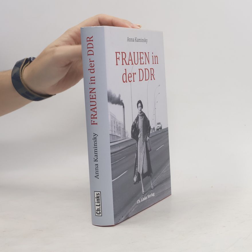 Anna Kaminsky Frauen in der DDR