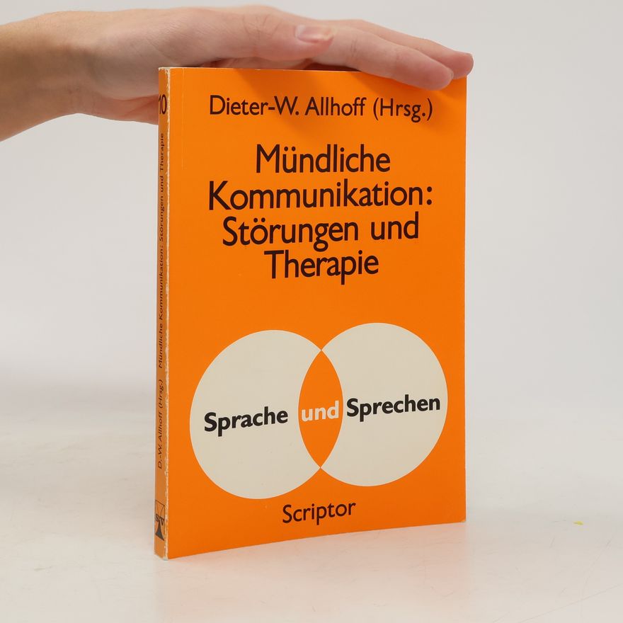 Dieter Allhoff Mündliche Kommunikation: Störungen und Therapie