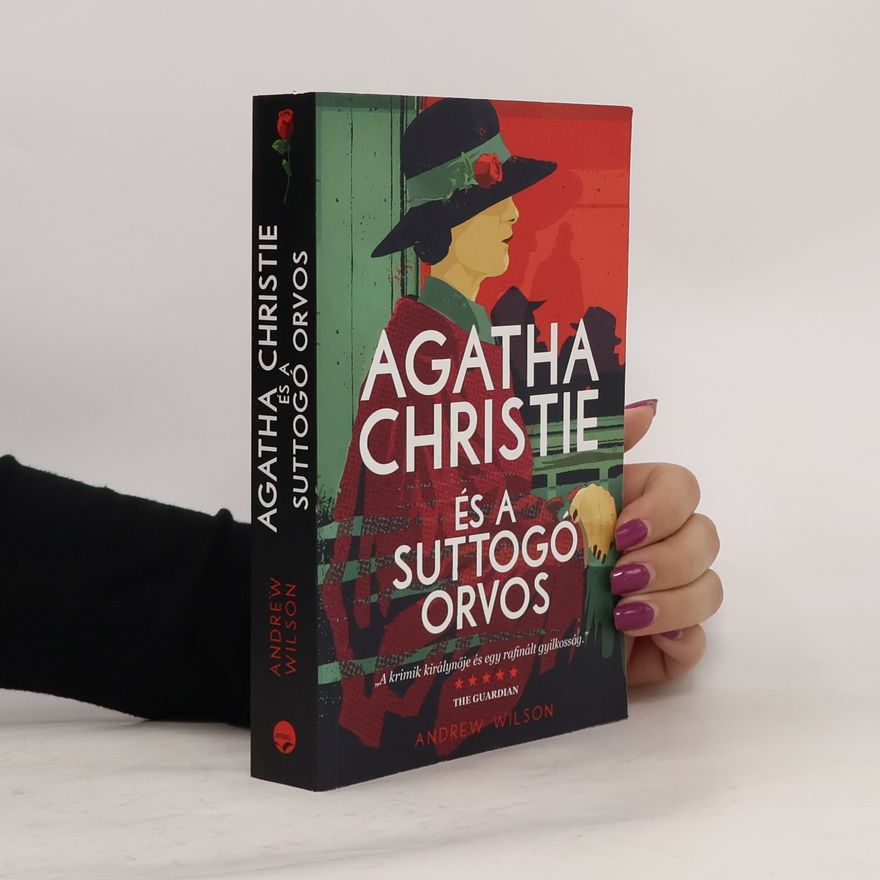Andrew Wilson-Dickson Agatha Christie és a suttogó orvos