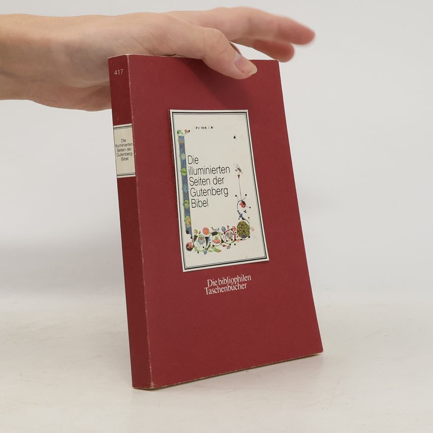 Kolektív autorov Die bibliophilen Taschenbücher - 417: Die illuminierten Seiten der Gutenberg-Bibel