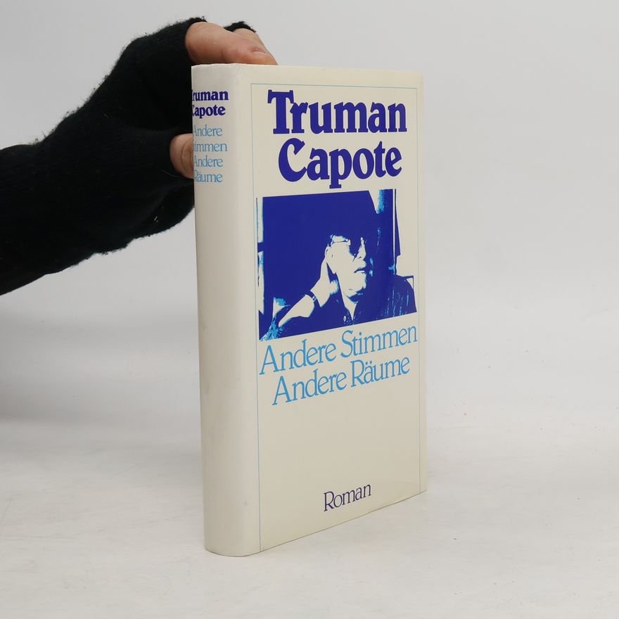Truman Capote Andere Stimmen. Andere Räume