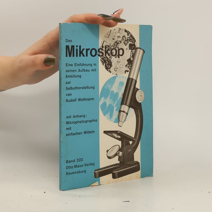 Rudolf Wollmann Das Mikroskop 222
