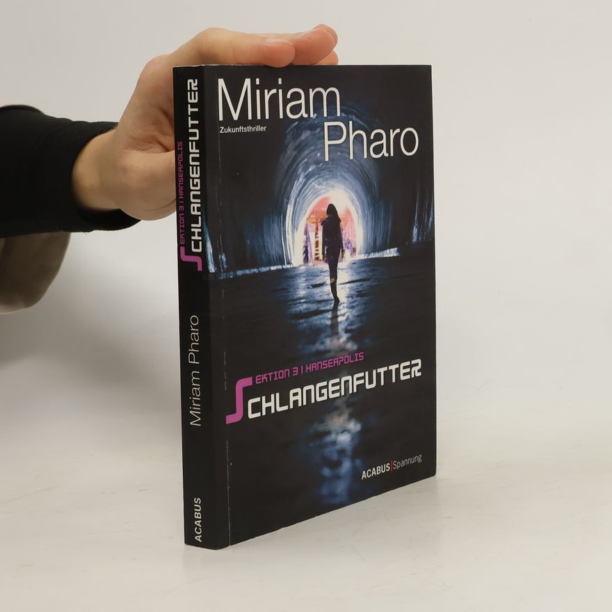 Miriam Pharo Sektion 3|Hanseapolis - Schlangenfutter