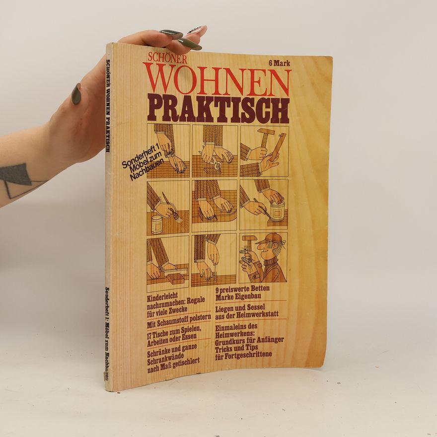 Various authors Schöner Wohnen Praktisch. Sonderheft 1. Möbel zum Nachbauen