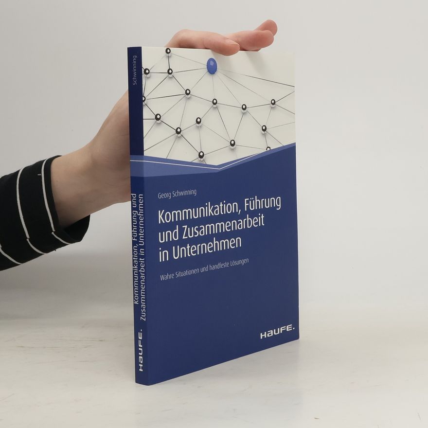 Georg Schwinning Kommunikation, Führung und Zusammenarbeit in Unternehmen