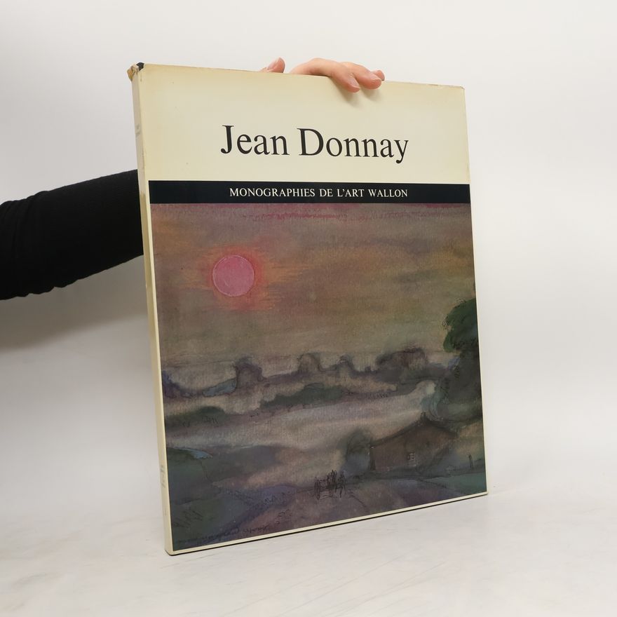 Jean Donnay Jean Donnay. Monographies de l'Art Wallon