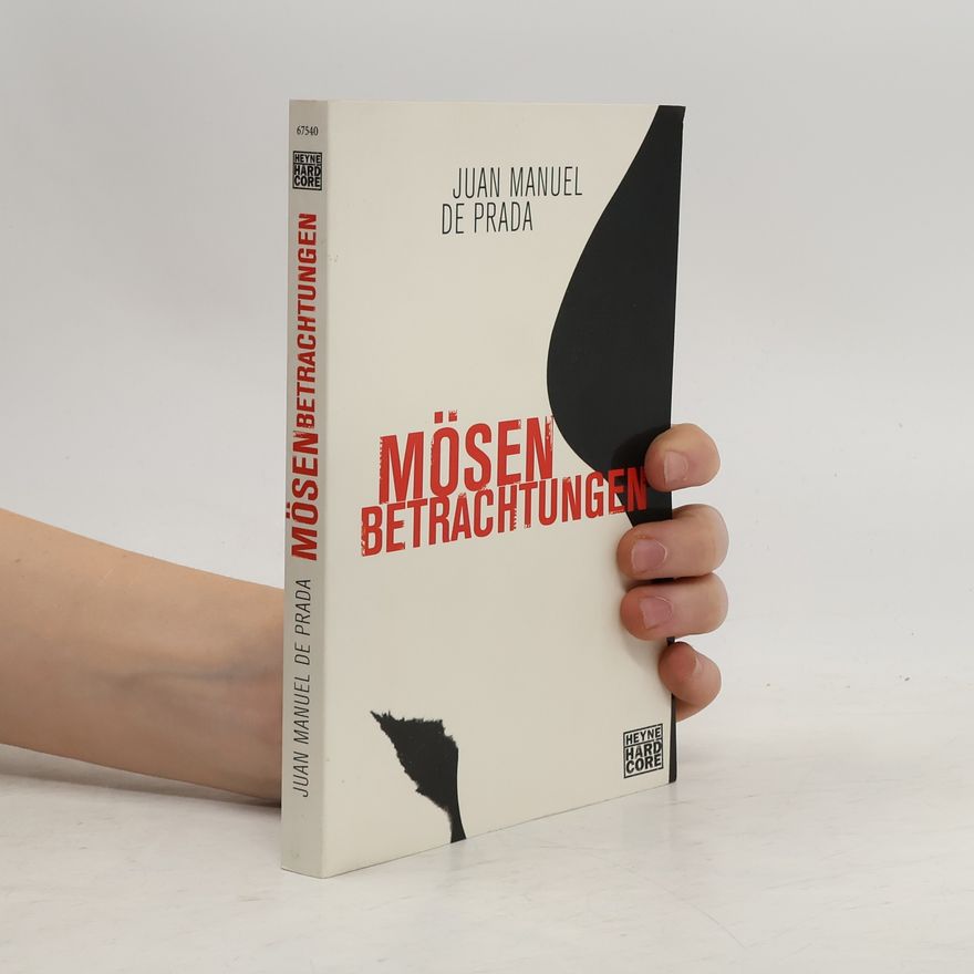 Juan Manuel de Prada Mösenbetrachtungen
