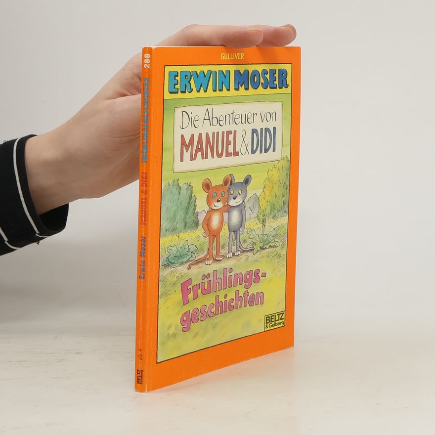 Erwin Moser Die Abenteuer von Manuel und Didi. Frühlingsgeschichten