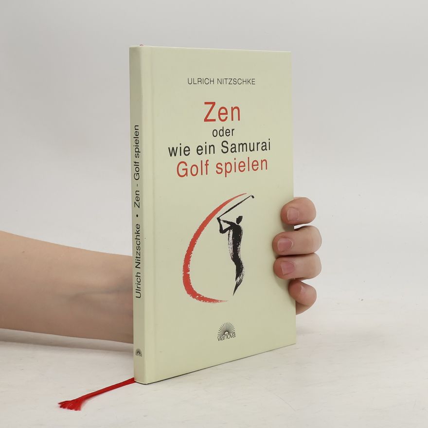 Ulrich Nitzschke Zen oder wie ein Samurai Golf spielen