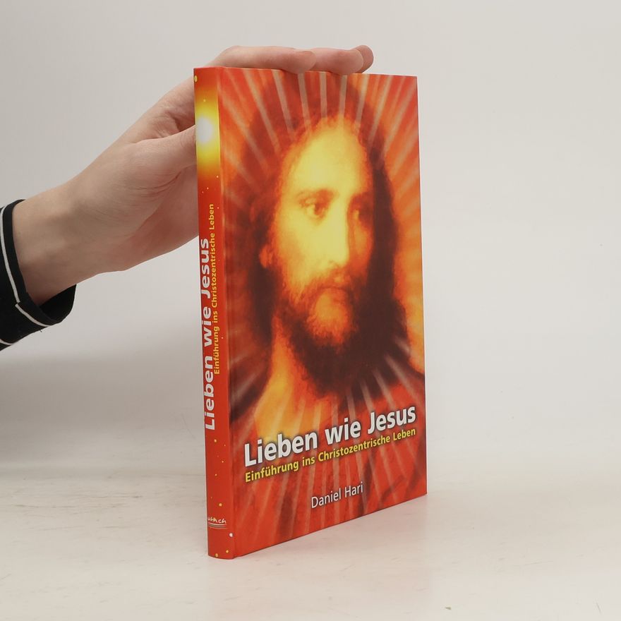 Daniel Hari Lieben wie Jesus