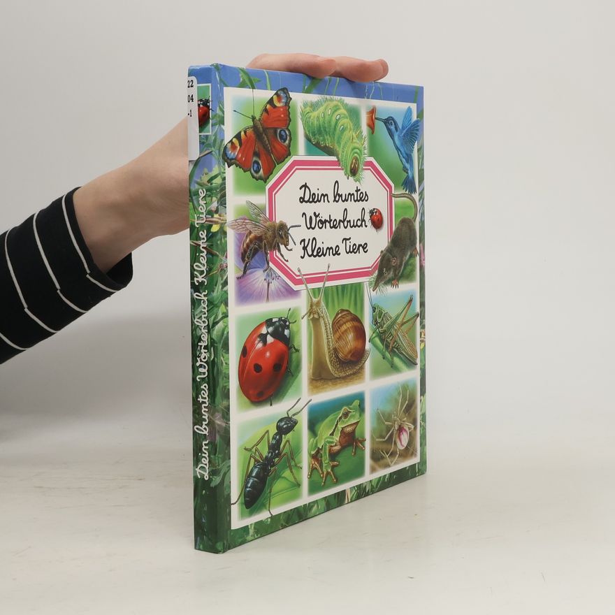 Emilie Beaumont Dein buntes Wörterbuch kleine Tiere