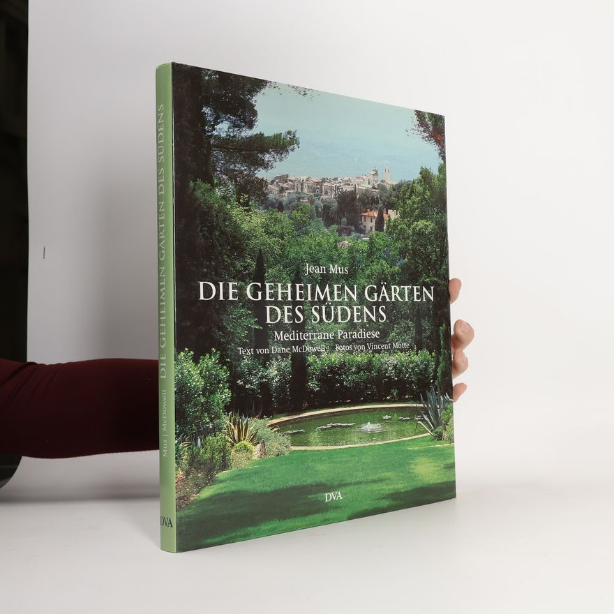 Jean Mus Die geheimen Gärten des Südens